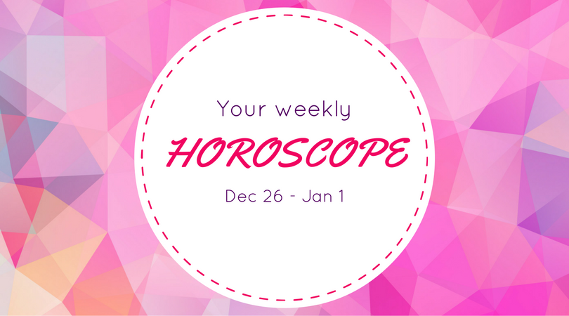 Your Weekly Horoscope: Dec 26 - Jan 1